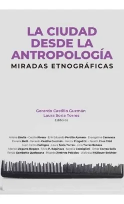 LA CIUDAD DESDE LA ANTROPOLOGÍA: MIRADAS ETNOGRÁFICAS
