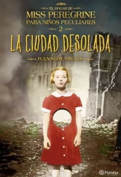 LA CIUDAD DESOLADA (MISS PEREGRINE 2)