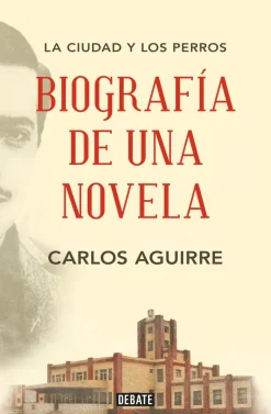 LA CIUDAD Y LOS PERROS: BIOGRAFIA DE UNA