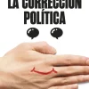 LA CORRECCION POLITICA