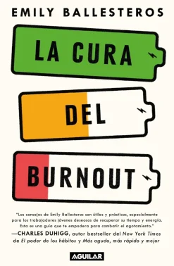 La cura del Burnout: Cómo encontrar el equilibrio y recuperar tu vida