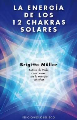 LA ENERGIA DE LOS 12 CHAKRAS SOLARES