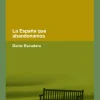 LA ESPAÑA QUE ABANDONAMOS