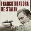 LA FRANCOTIRADORA DE STALIN