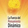 LA FUERZA DEL PENSAMIENTO DINAMICO
