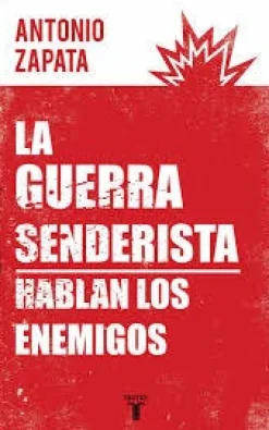 LA GUERRA SENDERISTA: HABLAN LOS ENEMIGOS
