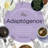 LA GUIA COMPLETA DE LOS ADAPTOGENOS
