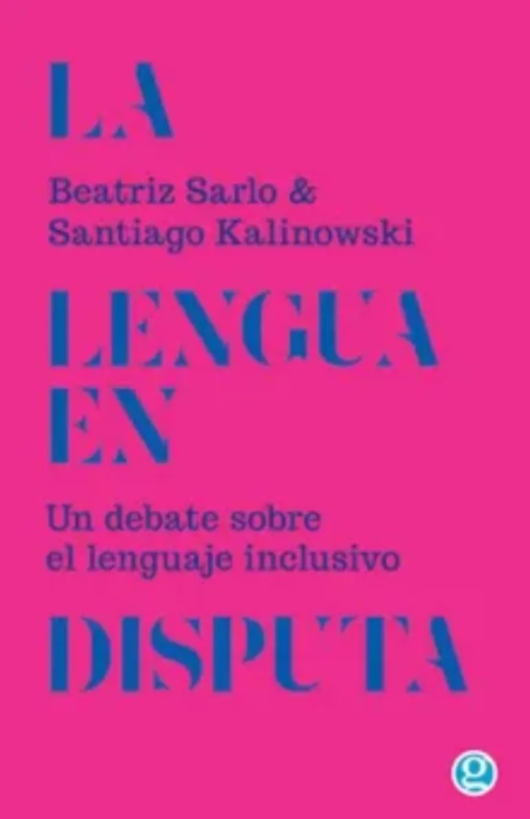 LA LENGUA EN DISPUTA. UN DEBATE SOBRE EL LENGUAJE INCLUSIVO