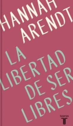 LA LIBERTAD DE SER LIBRES