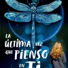 LA ÚLTIMA VEZ QUE PIENSO EN TI