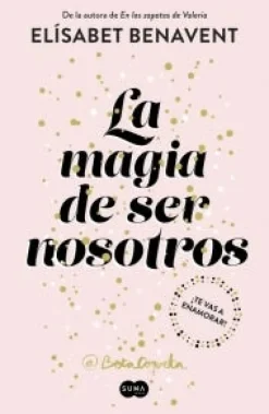 LA MAGIA DE SER NOSOTROS