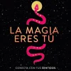 LA MAGIA ERES TÚ