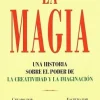 LA MAGIA: UNA HISTORIA SOBRE EL PODER DE LA CREATIVIDAD Y LA IMAGINACION 2ED.