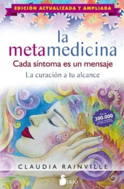 LA METAMEDICINA. CADA SÍNTOMA ES UN MENSAJE