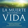 LA MUERTE HACE POSIBLE LA VIDA