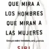 LA MUJER QUE MIRA A LOS HOMBRES QUE MIRAN A LAS MUJERES