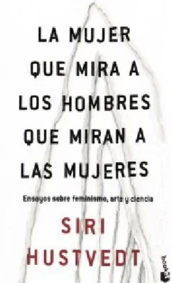 LA MUJER QUE MIRA A LOS HOMBRES QUE MIRAN A LAS MUJERES