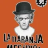 LA NARANJA MECANICA