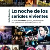 LA NOCHE DE LOS SERIALES VIVIENTES