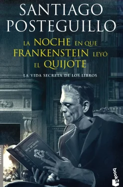 LA NOCHE EN QUE FRANKENSTEIN LEYO EL QUIJOTE