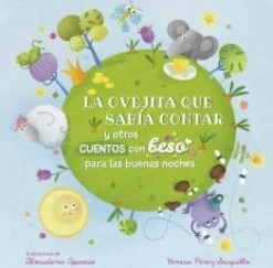 LA OVEJITA QUE SABÍA CONTAR Y OTROS CUENTOS CON BESO PARA LAS BUENAS NOCHES (PEQUEÑAS MANITAS)