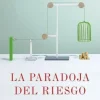 LA PARADOJA DEL RIESGO