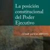 LA POSICIÓN CONSTITUCIONAL DEL PODER EJECUTIVO