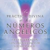 LA PRÁCTICA DIVINA DE LOS NÚMEROS ANGÉLICOS