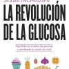 LA REVOLUCIÓN DE LA GLUCOSA