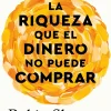 LA RIQUEZA QUE EL DINERO NO PUEDE COMPRAR