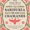 LA SABIDURIA DE LOS CHAMANES