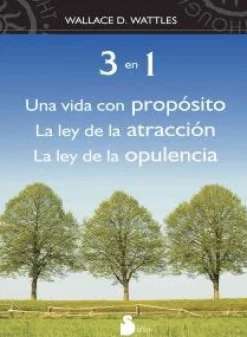 LA SABIDURIA DE WALLACE D. WATTLES: 3 EN 1
