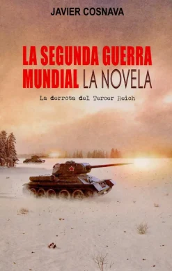 LA SEGUNDA GUERRA MUNDIAL: LA DERROTA DEL TERCER REICH