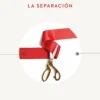 LA SEPARACIÓN