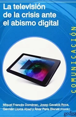 LA TELEVISION DE LA CRISIS ANTE EL ABISMO DIGITAL