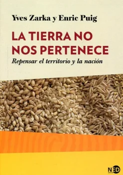 LA TIERRA NO NOS PERTENECE: REPENSAR EL TERRITORIO Y LA NACIÓN