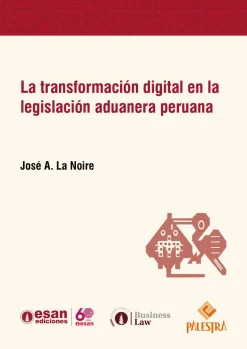 LA TRANSFORMACIÓN DIGITAL EN LA LEGISLACIÓN ADUANERA PERUANA