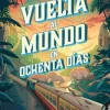 LA VUELTA AL MUNDO EN OCHENTA DIAS