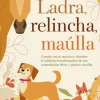 LADRA, RELINCHA, MAÚLLA
