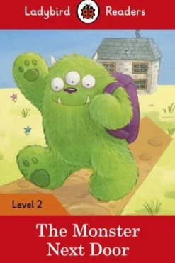 LADYBIRD READERS LEVEL 2 - THE MONSTER NEXT DOOR