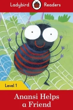 LADYBIRD READERS LEVEL 1 - ANANSI HELPS A FRIEND