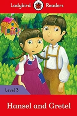 LADYBIRD READERS LEVEL 3 - HANSEL AND GRETEL