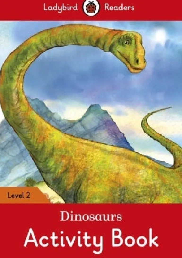 LADYBIRD READERS LEVEL 2 - DINOSAURS ACTIVITY BOOK