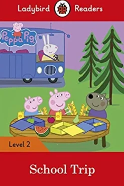 LADYBIRD READERS LEVEL 2 - PEPPA PIG: SCHOOL BUS TRIP