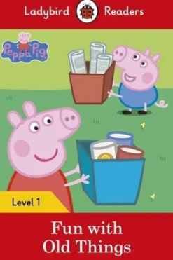 LADYBIRD READERS LEVEL 1 - PEPPA PIG: FUN WITH OLD THINGS