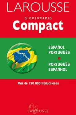 LAROUSSE DICCIONARIO COMPACT ESPAÑOL / PORTUGUES - PORTUGUES / ESPANHOL