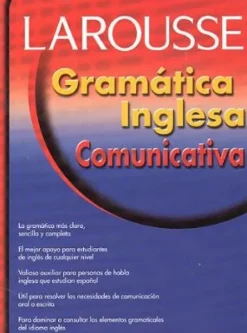 LAROUSSE GRAMATICA INGLESA COMUNICATIVA