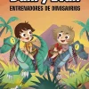 LAS AVENTURAS DE DANI Y EVAN 3. ENTRENADORES DE DINOSAURIOS