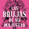 LAS BRUJAS DE SU MAJESTAD