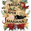 LAS BRUJAS DEL AYER Y DEL MAÑANA, LAS